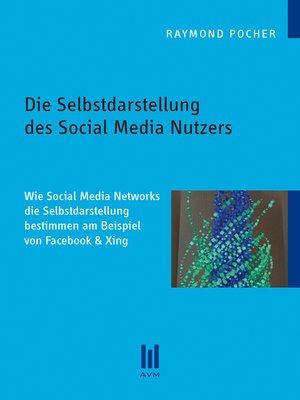 cover image of Die Selbstdarstellung des Social Media Nutzers